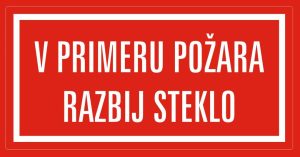Opozorilna nalepka ˝V primeru požara razbij steklo˝